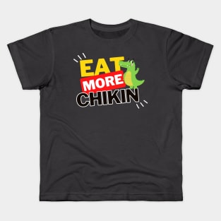 Eat More Chikin - A Funny Animal Lover Design Kids T-Shirt